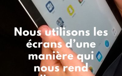 Nous utilisons les écrans d’une manière qui nous rend malheureux…